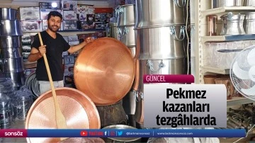 Pekmez kazanları tezg&acirc;hlarda