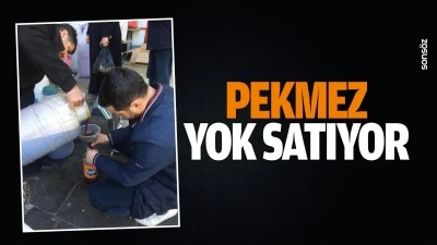 Pekmez yok satıyor