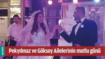 PEKYILMAZ VE G&Ouml;KSOY AİLELERİNİN MUTLU G&Uuml;N&Uuml;