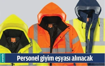 PERSONEL GİYİM EŞYASI ALINACAK
