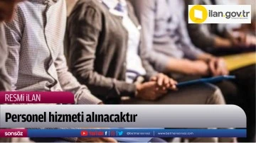 Personel hizmeti alınacaktır