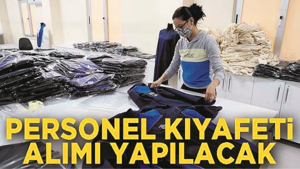 PERSONEL KIYAFETİ ALINACAK