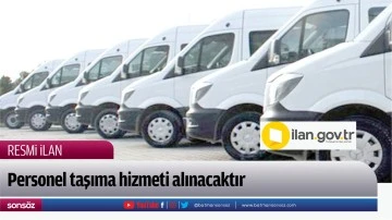 Personel taşıma hizmeti alınacaktır