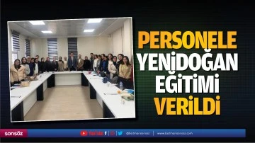Personele yenidoğan eğitimi verildi