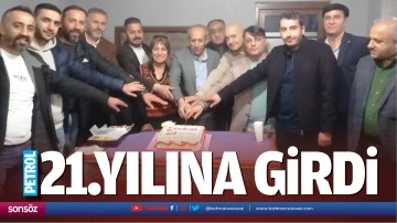Petrol 21.yılına girdi