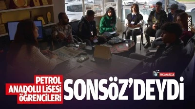 Petrol Anadolu Lisesi &Ouml;ğrencileri, Sons&ouml;z&rsquo;deydi