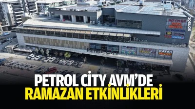 Petrol City AVM&rsquo;de ramazan etkinlikleri