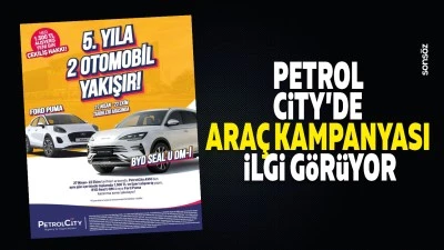 Petrol City&rsquo;de ara&ccedil; kampanyası ilgi g&ouml;r&uuml;yor