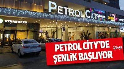 Petrol City&rsquo;de şenlik başlıyor