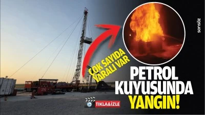 Petrol kuyusunda yangın! &Ccedil;ok sayıda yaralı var