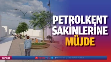 Petrolkent Sakinlerine m&uuml;jde