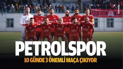 Petrolspor 10 g&uuml;nde 3 &ouml;nemli ma&ccedil;a &ccedil;ıkıyor
