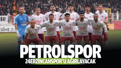 Petrolspor, 24Erzincanspor&rsquo;u ağırlayacak