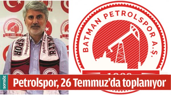 PETROLSPOR, 26 TEMMUZ'DA TOPLANIYOR