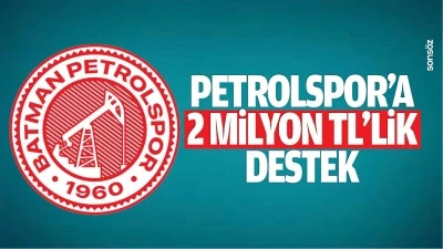 Petrolspor&rsquo;a 2 milyon TL&rsquo;lik destek