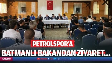 Petrolspor&rsquo;a Batmanlı Bakandan ziyaret&hellip;