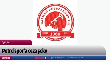 Petrolspor&rsquo;a ceza şoku