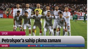 Petrolspor&rsquo;a sahip &ccedil;ıkma zamanı
