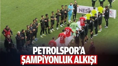 Petrolspor&rsquo;a şampiyonluk alkışı