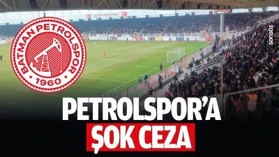 Petrolspor&rsquo;a şok ceza