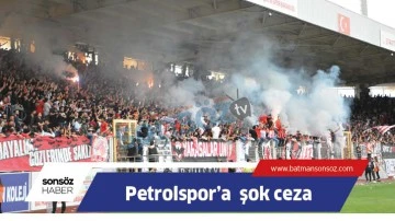 Petrolspor&rsquo;a  şok ceza