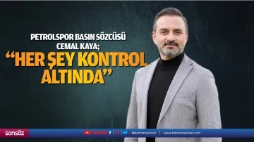 Petrolspor Basın S&ouml;zc&uuml;s&uuml; Cemal Kaya; &ldquo;Her şey kontrol altında&rdquo;