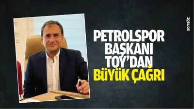 Petrolspor Başkanı Toy&rsquo;dan b&uuml;y&uuml;k &ccedil;ağrı