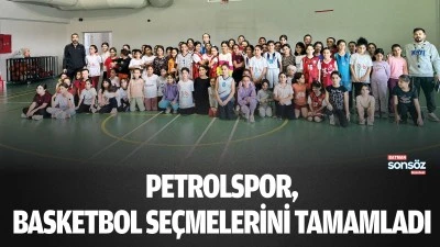 Petrolspor, basketbol se&ccedil;melerini tamamladı