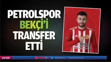 Petrolspor, Bek&ccedil;i&rsquo;i transfer etti