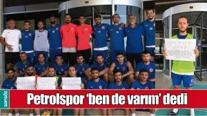 PETROLSPOR &lsquo;BEN DE VARIM&rsquo; DEDİ