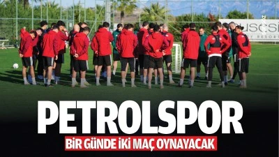 Petrolspor bir g&uuml;nde iki ma&ccedil; oynayacak