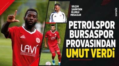 Petrolspor, Bursaspor provasından umut verdi