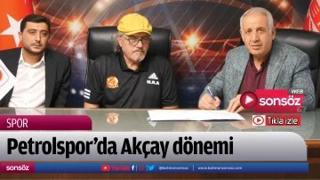 Petrolspor&rsquo;da Ak&ccedil;ay d&ouml;nemi 