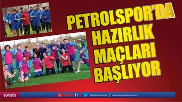 Petrolspor’da hazırlık maçları başlıyor