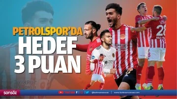 Petrolspor&rsquo;da hedef 3 puan