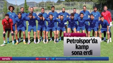 Petrolspor&rsquo;da kamp sona erdi