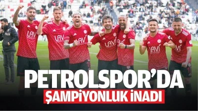 Petrolspor&rsquo;da şampiyonluk inadı