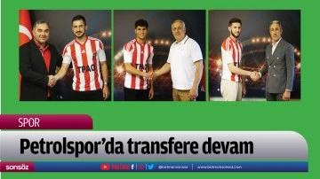 Petrolspor&rsquo;da transfere devam