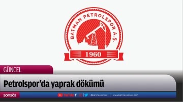 Petrolspor&rsquo;da yaprak d&ouml;k&uuml;m&uuml;