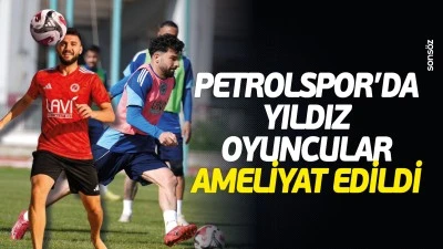 Petrolspor&rsquo;da yıldız oyuncular ameliyat edildi