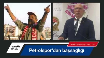 Petrolspor&rsquo;dan başsağlığı