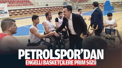 Petrolspor&rsquo;dan engelli basket&ccedil;ilere prim s&ouml;z&uuml;