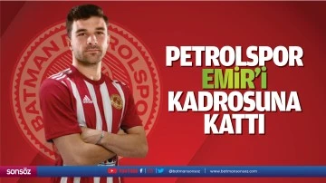 Petrolspor, Emir&rsquo;i kadrosuna kattı