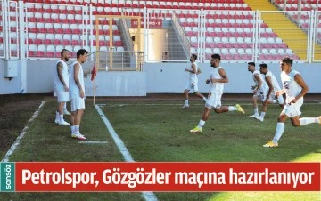 PETROLSPOR, G&Ouml;ZG&Ouml;ZLER MA&Ccedil;INA HAZIRLANIYOR