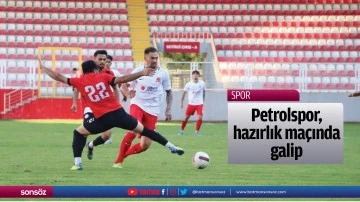 Petrolspor, hazırlık ma&ccedil;ında galip