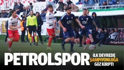 Petrolspor, ilk devrede şampiyonluğa g&ouml;z kırptı