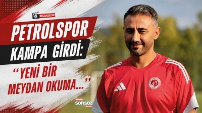 Petrolspor kampa girdi: &ldquo;Yeni bir meydan okuma&hellip;&rdquo;
