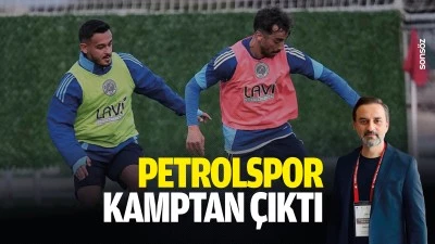 Petrolspor kamptan &ccedil;ıktı