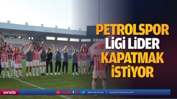 Petrolspor ligi lider kapatmak istiyor
