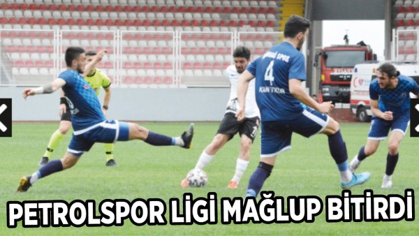 PETROLSPOR LİGİ MAĞLUP BİTİRDİ